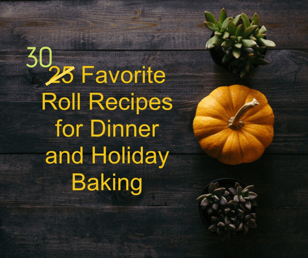 30 Favorite Roll Recipes